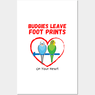 Budgies Leave Foot Prints On Your Heart Posters and Art